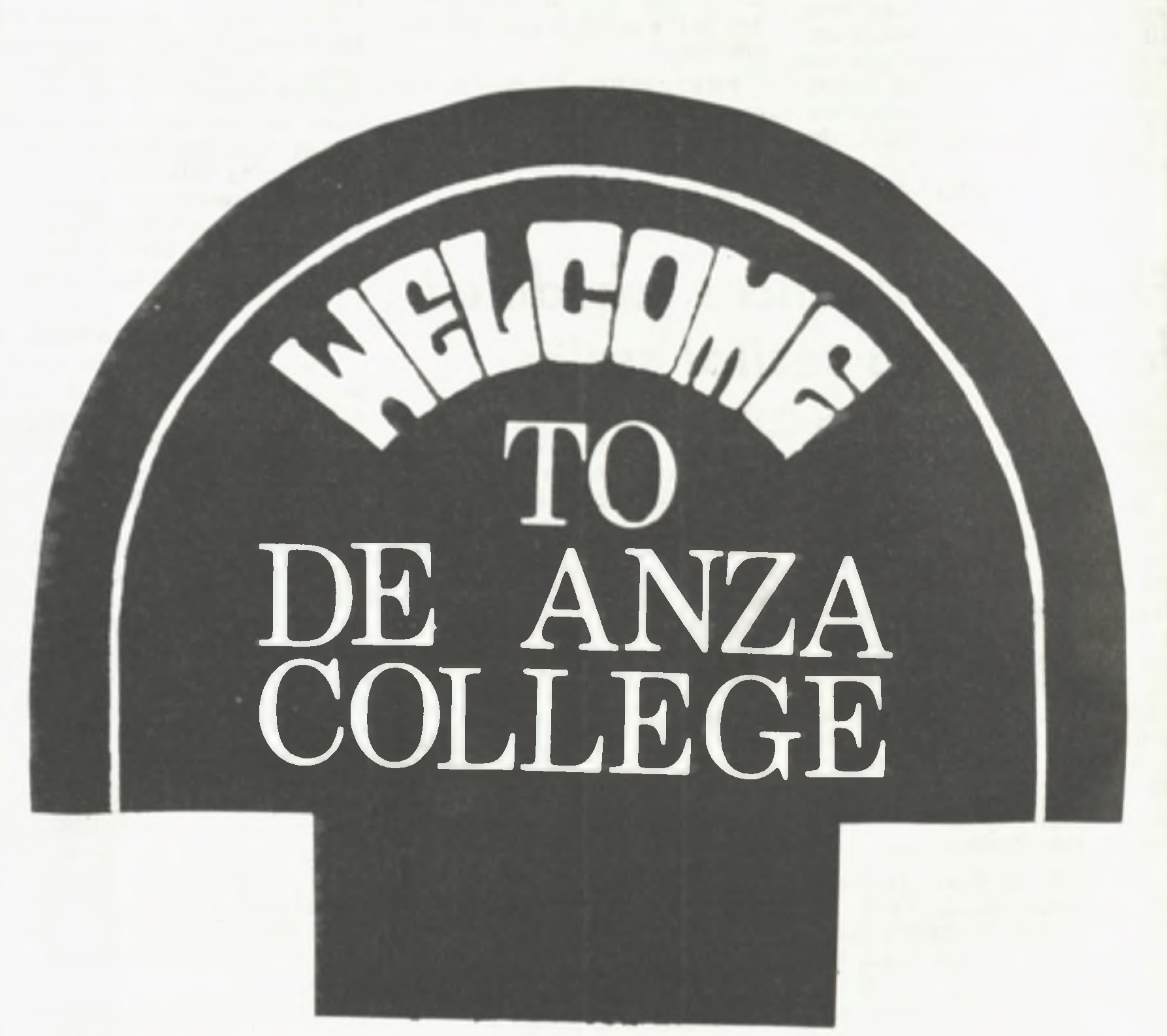 A logo welcoming De Anza's first cohort of students (La Voz, 1967) A black and white image of a stylized archway sign with the text Welcome to De Anza College in bold, uppercase letters.